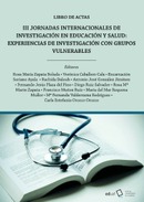 III Jornadas internacionales de investigación en educación y salud: experiencia de investigación con grupos vulnerables