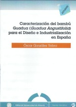 Caracterización del bambú Guadua ( Guadua Angustifolia ) para el diseño e industrialización en Españ