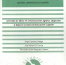 Dirección de obras en construcciones agrarias adaptadas al Espacio Europeo de Educación Superior