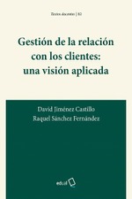 Gestión de la relación con los clientes: una visión aplicada