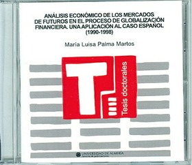 Análisis económico de los mercados de futuros en el proceso de globalización financiera. Una aplicación al caso español (1990-1998)