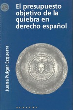 El presupuesto objetivo de la quiebra en derecho español
