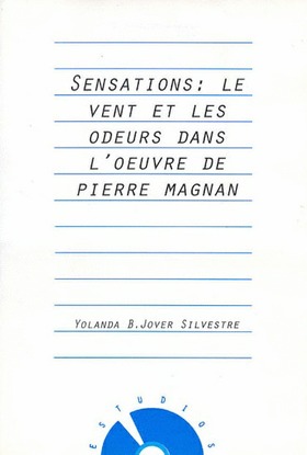 Sensations: le vent et les odeurs dans I'oeuvre de Pierre Magnan