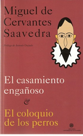 El casamiento engañoso. El coloquio de los perros