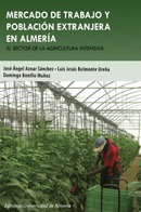 @ Mercado de trabajo y población extranjera en Almería. El sector en la agricultura intensiva