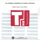 Las medidas cautelares en materia tributaria