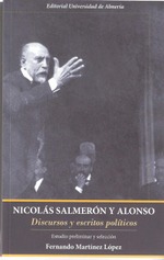 Nicolás Salmerón y Alonso. Discursos y escritos políticos Nicolás Salmerón y Alonso. Discursos y escritos políticos