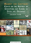 @ Memory and critique: Essays on the history of education and school in Spain and Germany