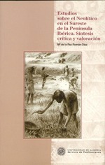 Estudios sobre el Neolítico en el Sureste de la Península Ibérica. Síntesis crítica y valoración