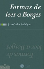 Formas de leer a Borges Formas de leer a Borges