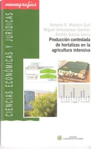 Producción controlada de hortalizas en la agricultura intensiva