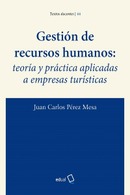 Gestión de Recursos Humanos: teoría y práctica aplicadas a empresas turísticas