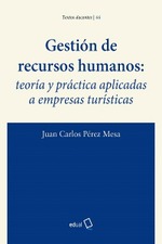 Gestión de Recursos Humanos: teoría y práctica aplicadas a empresas turísticas
