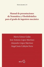 Manual de presentaciones de Neumática y Oleohidráulica para el grado de ingeniero mecánico
