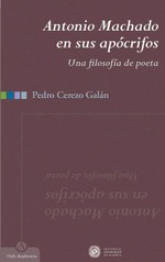Antonio Machado en sus apócrifos. Una filosofía de poeta.
