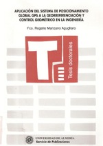 Aplicación del sistema de posicionamiento global GPS a la georreferenciación y control geométrico en la ingeniería