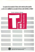 Descripción de los mercados de futuros sobre materias primas agrarias y análisis de la viabilidad de un mercado de futuros sobre hortalizas en Almería