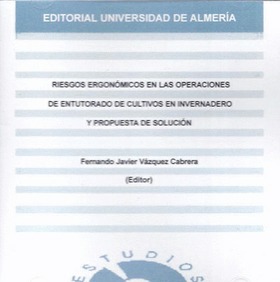 Riesgos ergonómicos en las operaciones de entutorado de cultivos en invernadero y propuesta de soluc