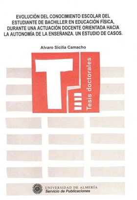 Evolución del conocimiento escolar del estudiante de bachiller en Educación física, durante una actuación docente orientada hacia la autonomía de la enseñanza. Un estudio de casos