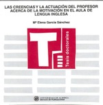 Las creencias y la actuación del profesor acerca de la motivación en el aula de Lengua Inglesa