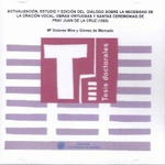 Actualización, estudio y edición del diálogo sobre la necesidad de la oración vocal, obras virtuosas y santas ceremonias de Fray Juan de la Cruz (1555)