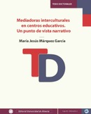 Mediadoras interculturales en centros educativos. Un punto de vista narrativo