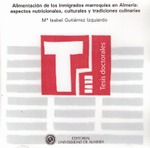 Alimentación de los inmigrados marroquíes en Almería: aspectos nutricionales, culturales y tradiciones culinarias