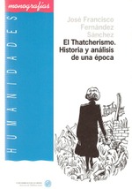 El Thatcherismo. Historia y análisis de una época