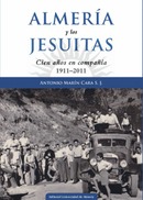 Almería y los Jesuitas: Cien años en compañía 1911-2011