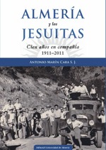 Almería y los Jesuitas: Cien años en compañía 1911-2011
