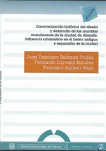 Caracterización histórica del diseño y desarrollo de las murallas musulmanas de la ciudad de Almería Caracterización histórica del diseño y desarrollo de las murallas musulmanas de la ciudad de Almería