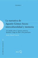 La narrativa de Agustín Gómez-Arcos. Interculturalidad y memoria