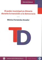 El poder municipal en Almería durante la transición a la democracia El poder municipal en Almería durante la transición a la democracia