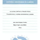 La lucha contra el fraude fiscal. Procedimientos y medidas administrativas y penales