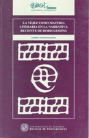 La vejez como materia literaria en la narrativa reciente de Doris Lessing