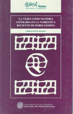 La vejez como materia literaria en la narrativa reciente de Doris Lessing