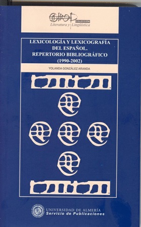 Lexicología y lexicografía del español. Repertorio bibliográfico ( 1990 - 2002 )