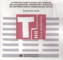 La posición constitucional del gobierno en la elaboración, aprobación y ejecución de los presupuestos generales del Estado 