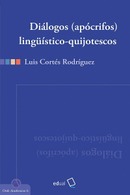 Diálogos (apócrifos) lingüístico-quijotescos