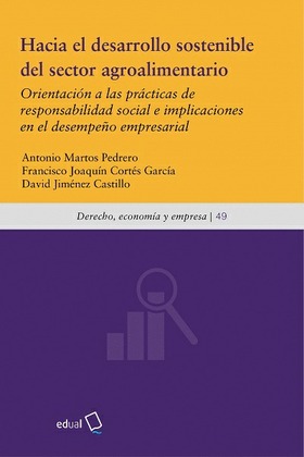 Hacia el desarrollo sostenible del sector agroalimentario: orientación a las prácticas de responsabilidad social e implicaciones en el desempeño empresarial