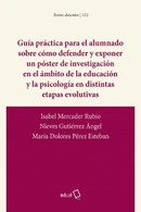 Guía práctica para el alumnado sobre cómo defender y exponer un póster de investigación en el ámbito de la educación y la psicología en distintas etapas evolutivas