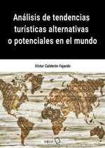 Análisis de tendencias turísticas alternativas o potenciales en el mundo