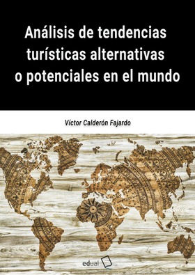 Análisis de tendencias turísticas alternativas o potenciales en el mundo