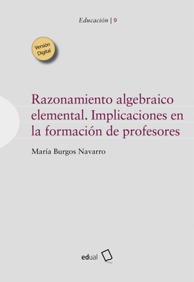 Razonamiento algebraico elemental. Implicaciones en la formación de profesores