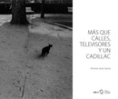 Más que calles, televisores y un cadillac