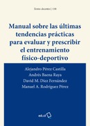 Manual sobre las últimas tendencias prácticas para evaluar y prescribir el entrenamiento Físico-Deportivo