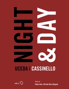 NIGHT & DAY. Uceda/Cassinello