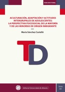 Aculturación, adaptación y actitudes intergrupales de adolescentes: la perspectiva psicosocial de la mayoría y de las minorías de origen inmigrante