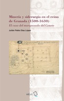 Minería y siderurgia en el reino de Granada (1500-1630)