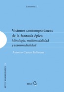 Visiones contemporáneas de la fantasía épica. Mitología, multimodalidad y transmedialidad